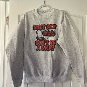 Meet Dick Dick is a Packers Fan Don’t be a Dick Sweatshirt